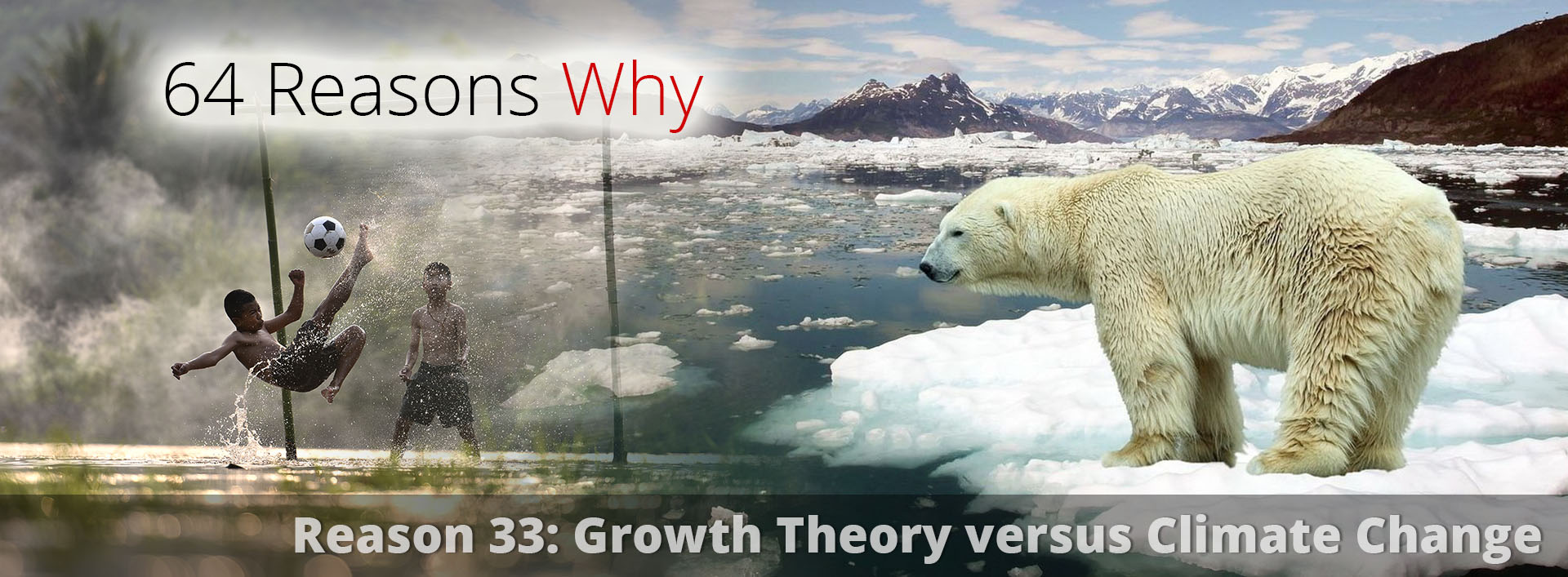 64-Reasons-Why__Reason-33__Growth-Theory-versus-Climate-Change