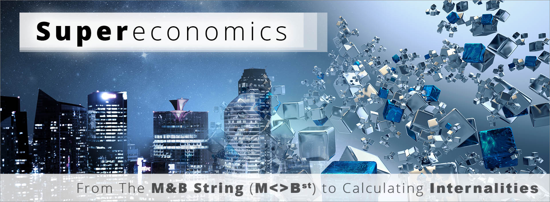 Supereconomics__From-the-M&B-string=(M⇔Bst)-to-Calculating-Internalities__1.01